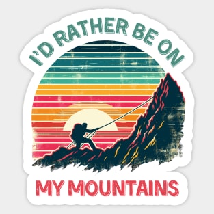 I'd Rather Be on My Mountains. Climbing Sticker